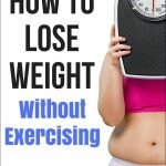 How to Lose Weight Without Exercising | yourfitnessjourneytoday.com