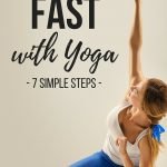 Get Flexible FAST with Yoga, 7 Simple Steps | yourfitnessjourneytoday.com