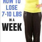 How to Lose 7-10 Lbs in a Week | yourfitnessjourneytoday.com