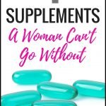 4 Supplements A Woman Can't Afford to Go Without | yourfitnessjourneytoday.com