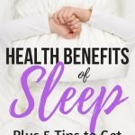 The Health Benefits of Sleep Plus 5 Tips to Get More Sleep! | yourfitnessjourneytoday.com