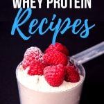 10 Delicious Whey Protein Powder Recipes | yourfitnessjourneytoday.com