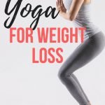 How to Use Yoga for Weight Loss | yourfitnessjourneytoday.com