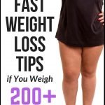 10 Fast Weight Loss Tips if You Weigh 200 Pounds or More | yourfitnessjourneytoday.com