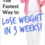 The Fastest Way to Lose Weight in 3 Weeks | 21-Day Diet Challenge | Lose Weight Fast | Fast Weight Loss | yourfitnessjourneytoday.com