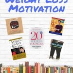 Top 5 Weight Loss Motivation Books | How to Stay Motivated to Lose Weight | Weight Loss Books | yourfitnessjourneytoday.com