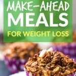 19 Make-ahead meals for weight loss that will help you eat healthy and lose weight fast | Weight loss recipes to make ahead | yourfitnessjourneytoday.com