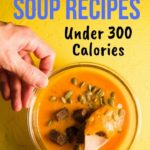 These healthy veggie soup recipes under 300 calories will warm your soul while also helping you lose weight! More healthy recipes for weight loss at yourfitnessjourneytoday.com | #weightlossrecipes #healthyweightloss #loseweightfast