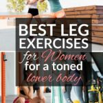 Best Leg Exercises for Women for a Toned Lower Body