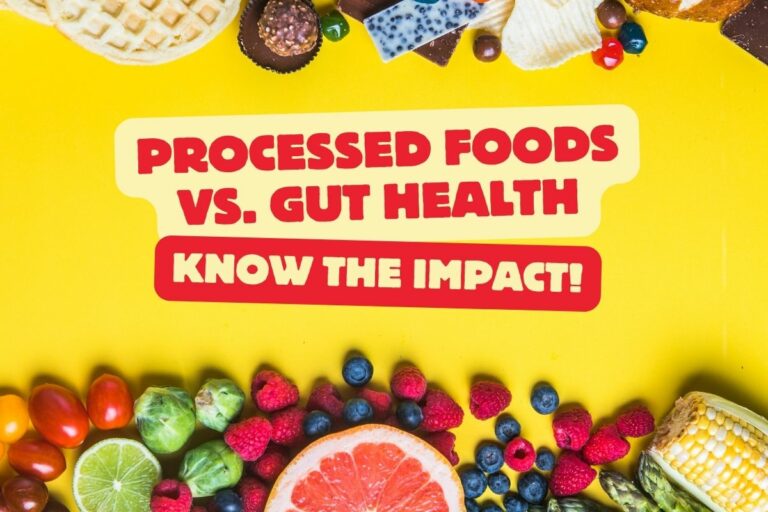 How Processed Foods Affect Gut Health featured